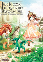 Manga Jak leczyć magiczne stworzenia. Dziennik medycyny magicznej tom 03